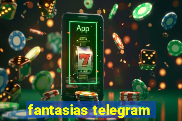 fantasias telegram